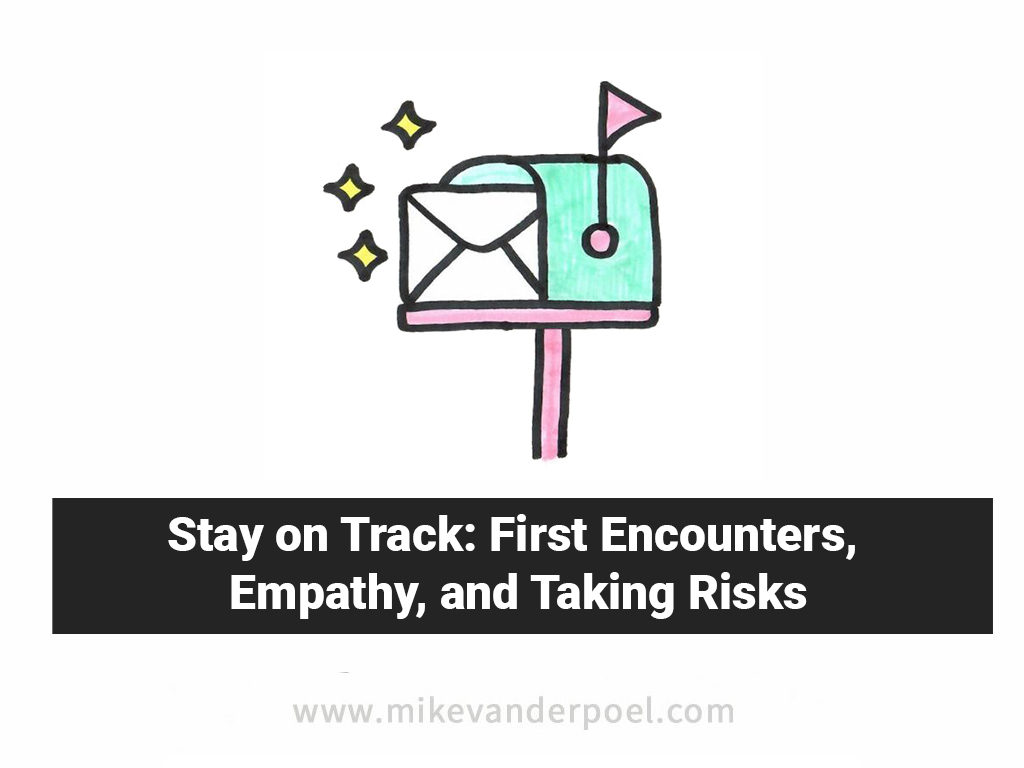 First Encounters, Empathy, and Taking Risks